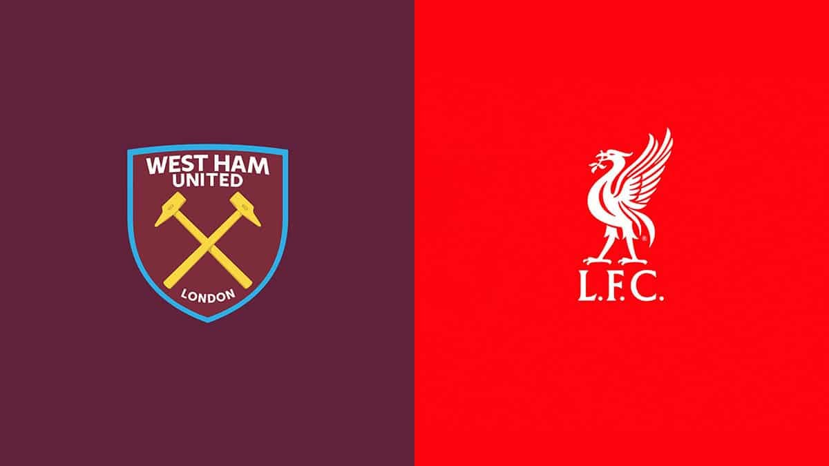 West Ham vs Liverpool